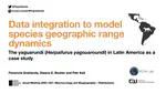 Data integration to model species geographic range dynamics. The yaguarundí (Herpailurus yagouaroundi) in Latin America as a case study